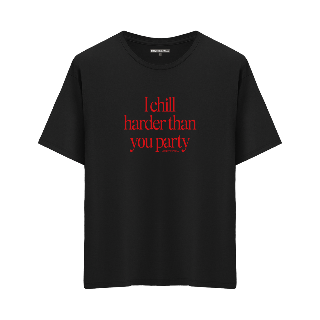 Chill Harder - Oversize T-shirt