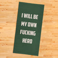 I Will Be My Own Fucking Hero / Yeşil Spor Havlusu